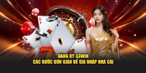 đăng ký 33win các bước đơn giản để gia nhập nhà cái