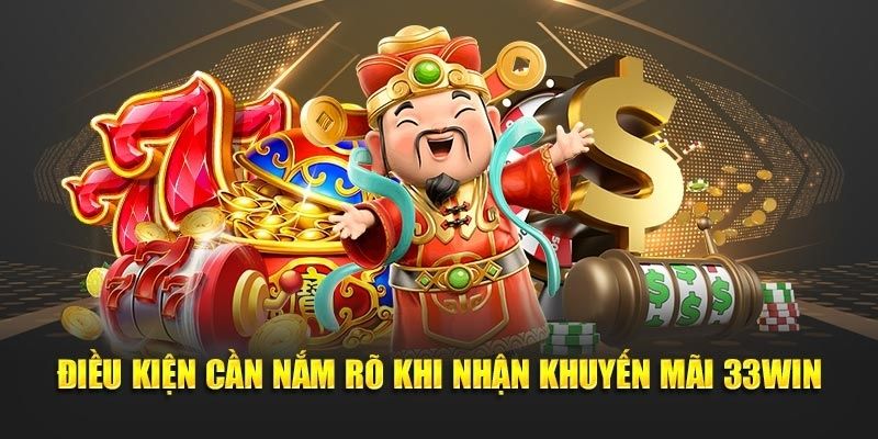 Điều kiện cần nắm rõ nếu muốn tham gia săn Lễ Hội Pháo Hoa 33WIN 